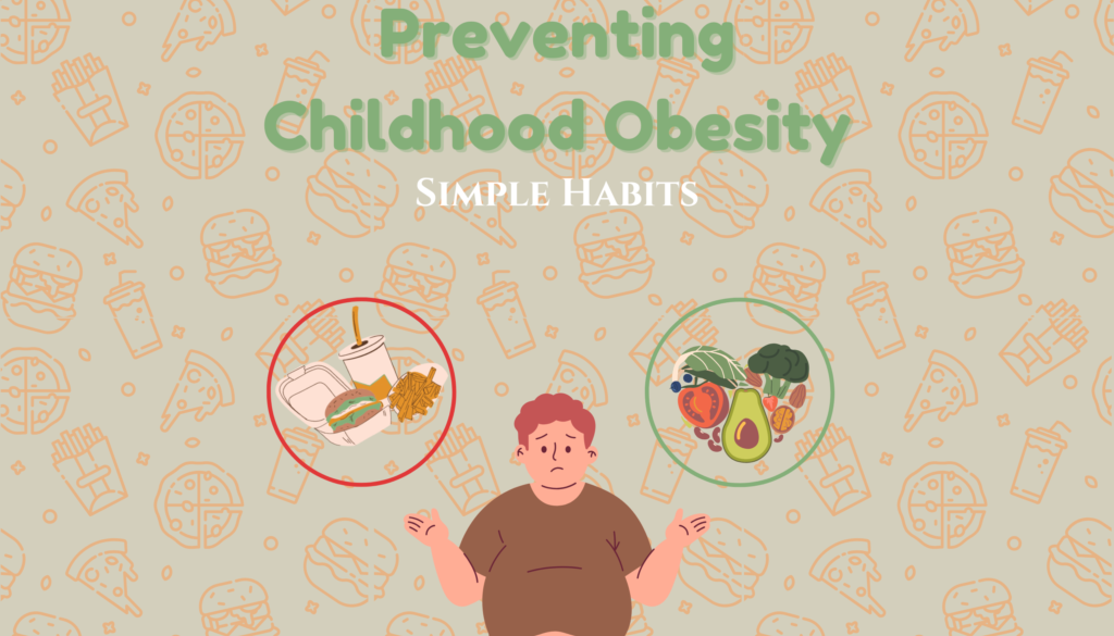 Childhood Obesity: Simple & Healthy Habits for the Whole Family