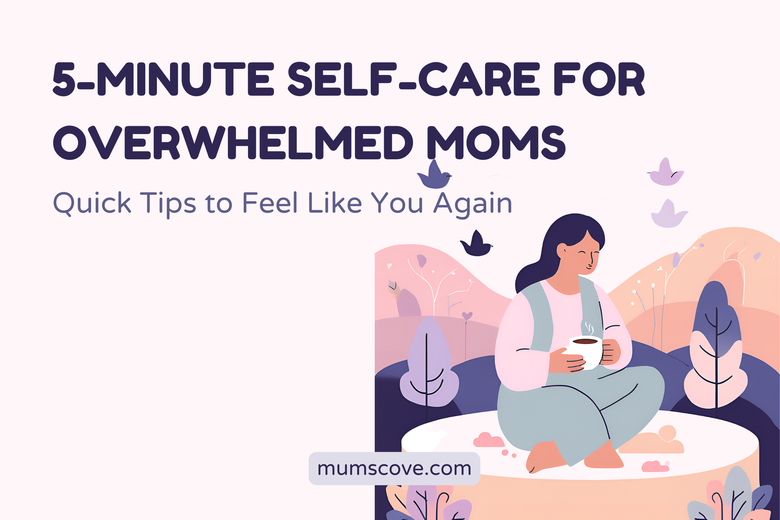 Overwhelmed mom practicing 5-minute self-care